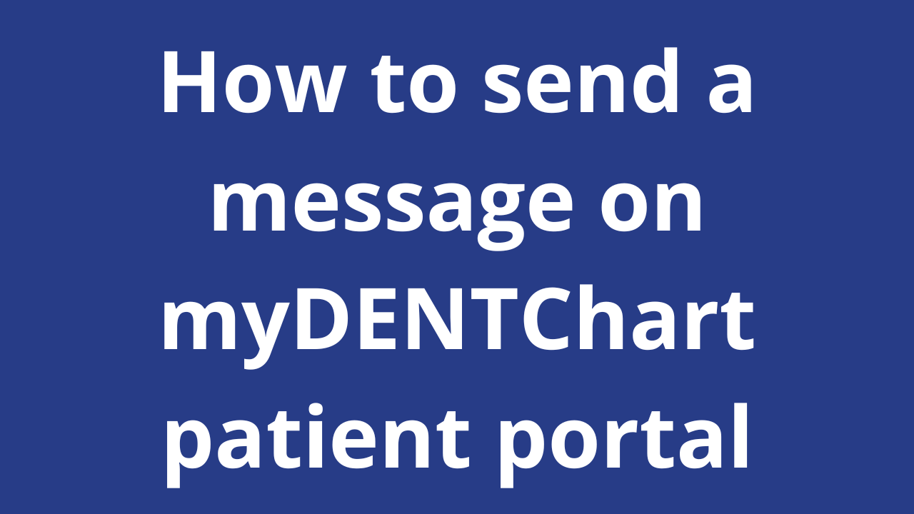 How to send a message on myDENTChart patient portal