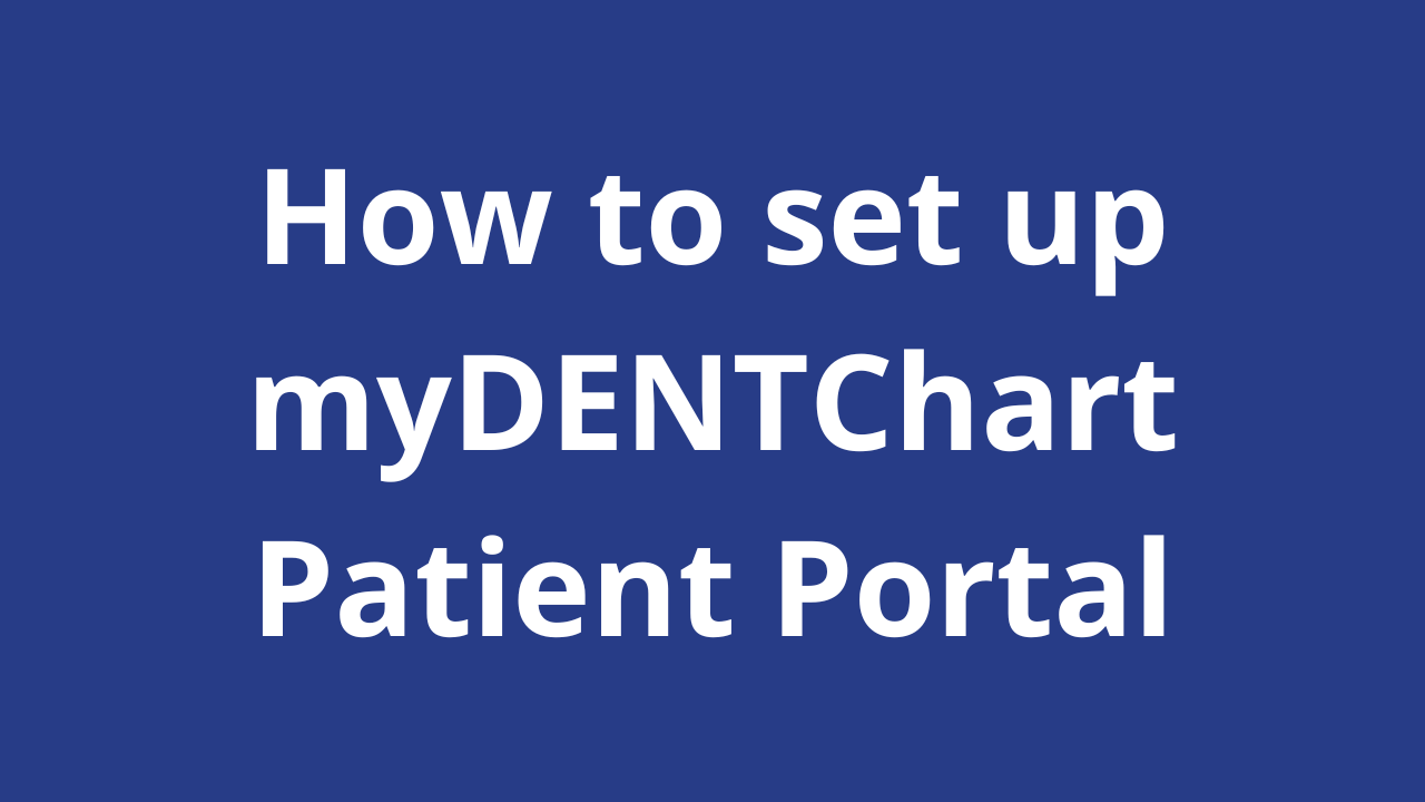 How to set up myDENTChart Patient Portal