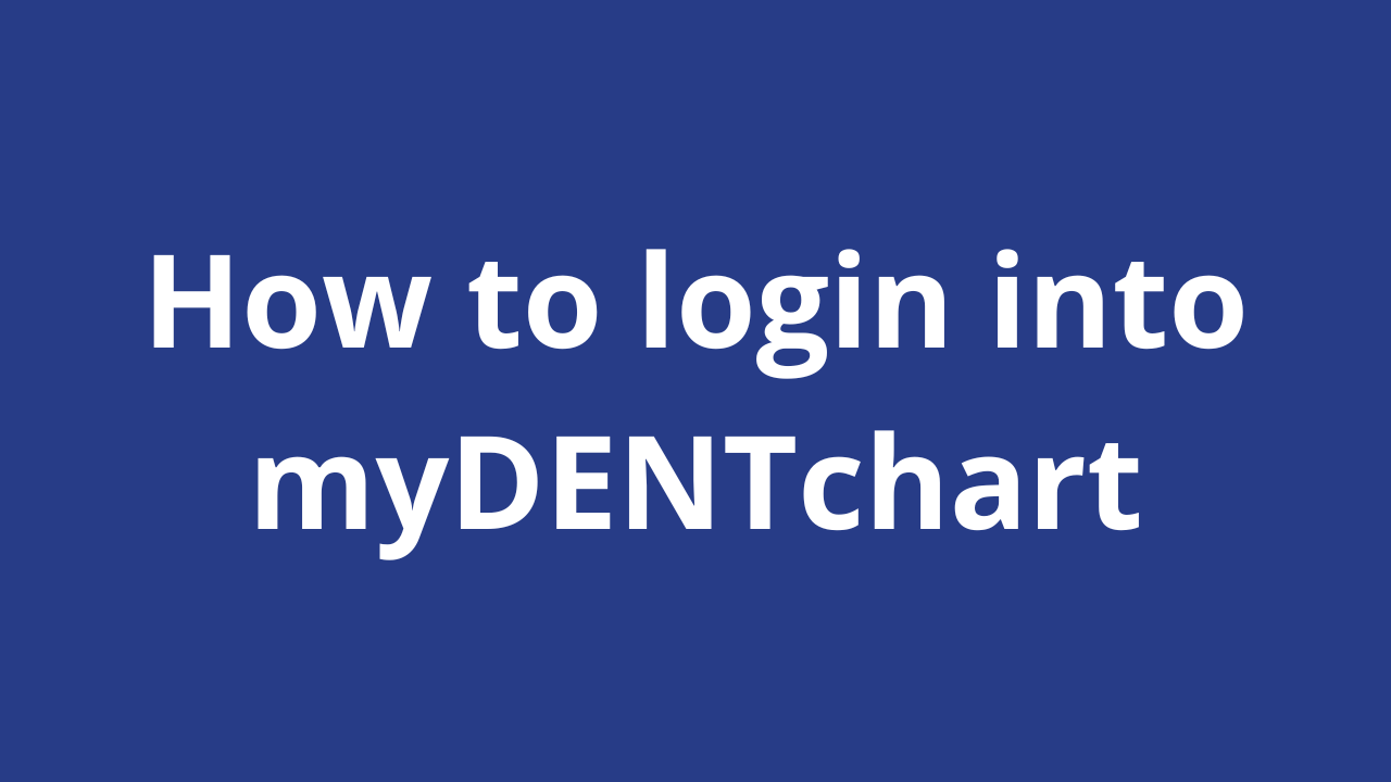 How to login into myDENTchart